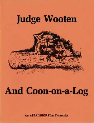 Transcript of the film Judge Wooten and Coon-on-a-Log