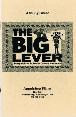 Study Guide for the film The Big Lever: Party Politics in Leslie County, KY
