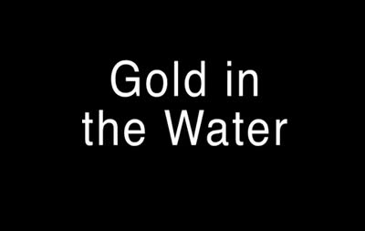 Gold in the Water (AMI)