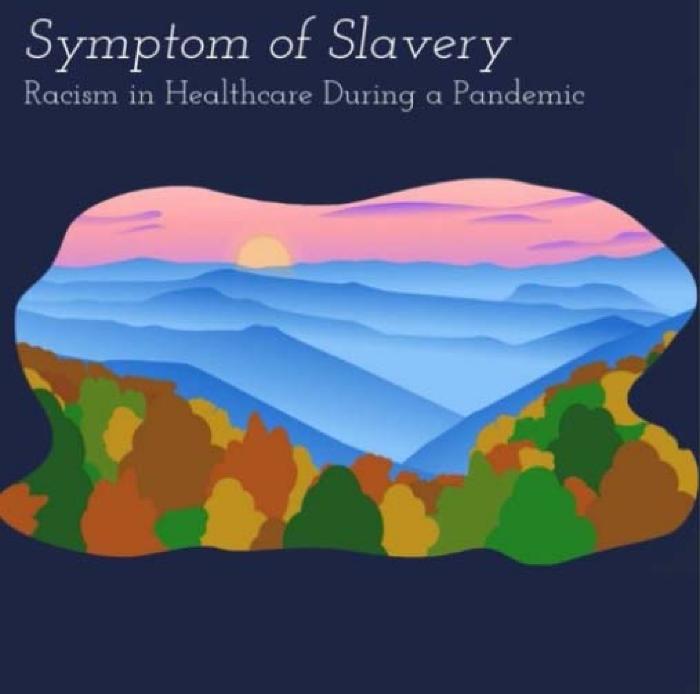 Symptom of Slavery: Racism in Healthcare During a Pandemic